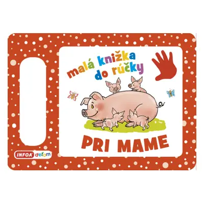 Malá knižka do rúčky Pri mame