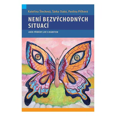 Není bezvýchodných situací aneb příběhy lidí s diabetem
