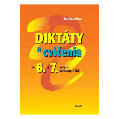 Diktáty a cvičenia pre 6. a 7. ročník základných škôl