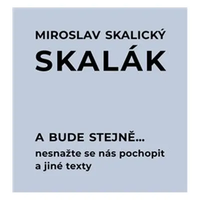 A bude stejně...