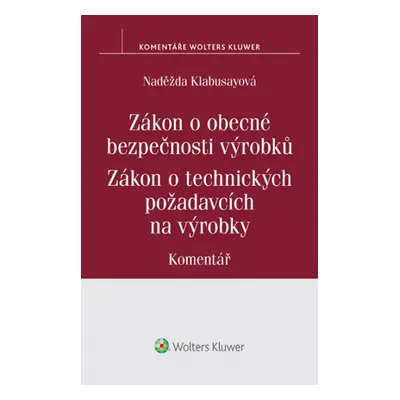 Zákon o obecné bezpečnosti výrobků Zákon o technických požadavcích na výrobky