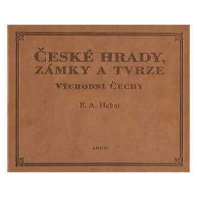 České hrady, zámky a tvrze Východní Čechy