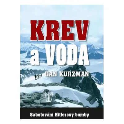 Krev a voda Sabotování Hitlerovy bomby