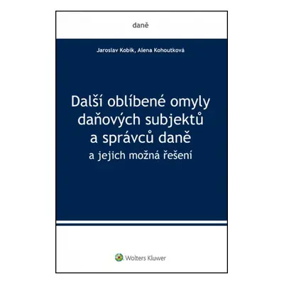 Další oblíbené omyly daňových subjektů a správců daně