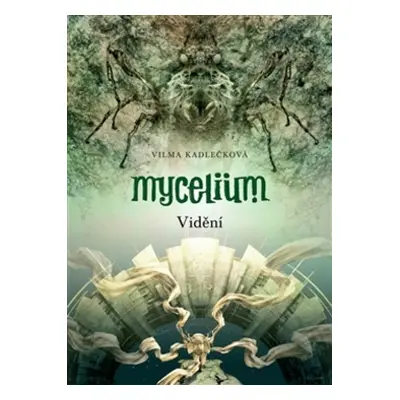 Mycelium Vidění (IV.)