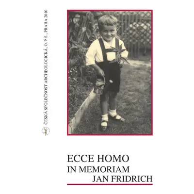 Ecce homo, in memoriam Jan Fridrich