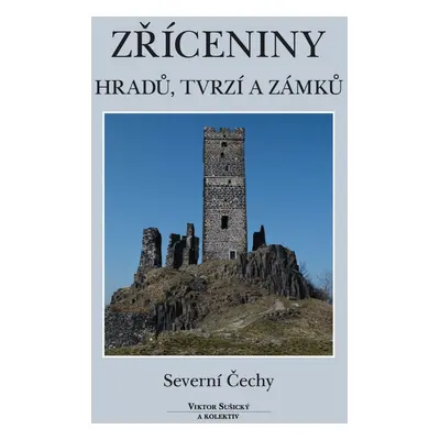 Zříceniny hradů, tvrzí a zámků