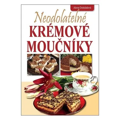 Neodolatelné krémové moučníky