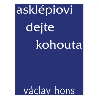 Asklépiovi dejte kohouta