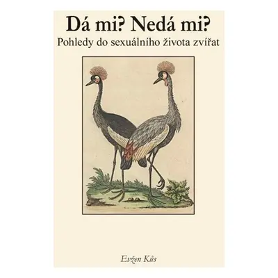 Dá mi? Nedá mi? Pohledy do sexuálního života zvířat