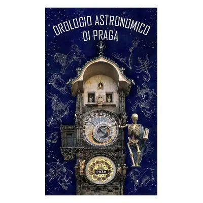 Orologio Astronomico Di Praga (Pražský orloj)