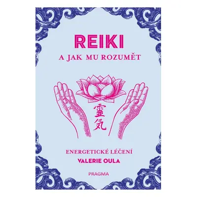 Reiki a jak mu rozumět