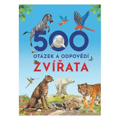 500 otázek a odpovědí Zvířata