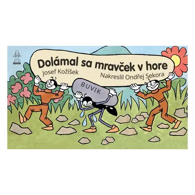 Dolámal sa mravček v hore