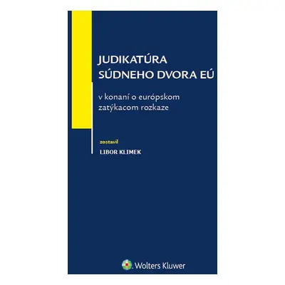 Judikatúra súdneho dvora EÚ v konaní o európskom zatýkacom rozkaze