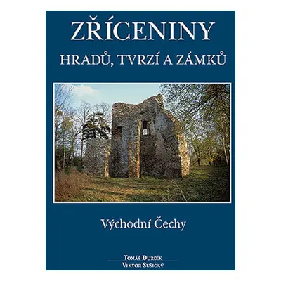 Zříceniny hradů, tvrzí a zámků