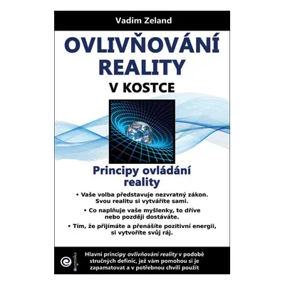 Ovlivňování reality v kostce