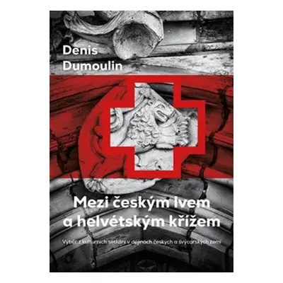 Mezi českým lvem a helvétským křížem