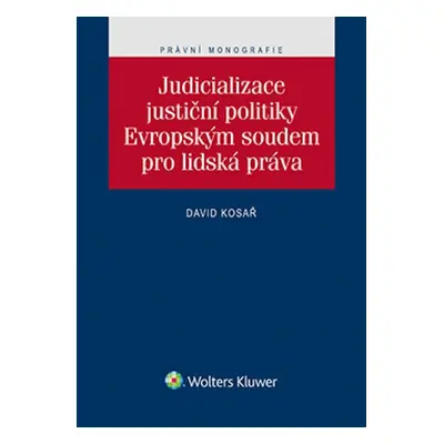 Judicializace justiční politiky Evropským soudem pro lidská práva