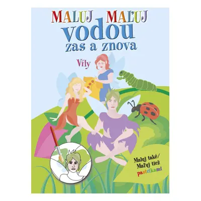 Maluj vodou zas a znova Víly