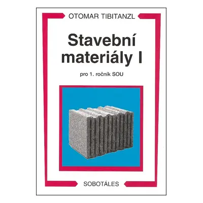 Stavební materiály I pro 1. ročník SOU