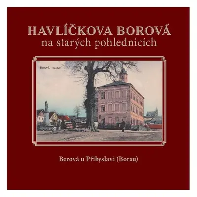 Havlíčkova Borová na starých pohlednicích