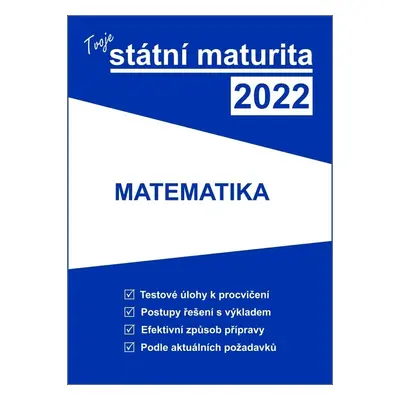 Tvoje státní maturita 2022 Matematika