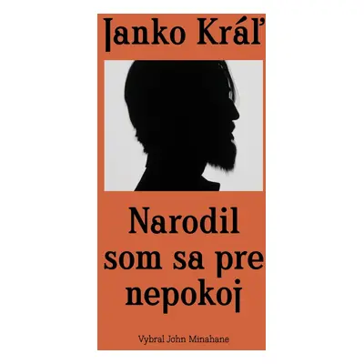 Janko Kráľ - Narodil som sa pre nepokoj