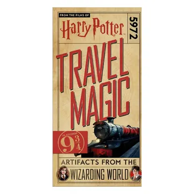 Harry Potter: Travel Magic - Platform 9 3/4: Artifacts from the Wizarding World