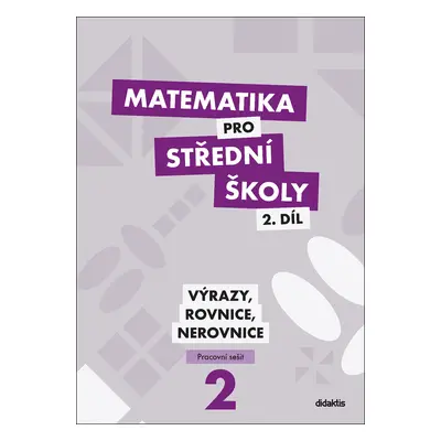 Matematika pro střední školy 2.díl Pracovní sešit