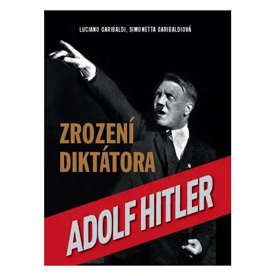 Adolf Hitler Zrození diktátora