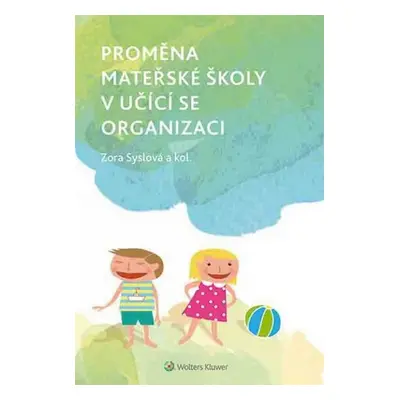 Proměna mateřské školy v učící se organizaci