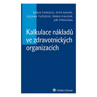 Kalkulace nákladů ve zdravotnických organizacích