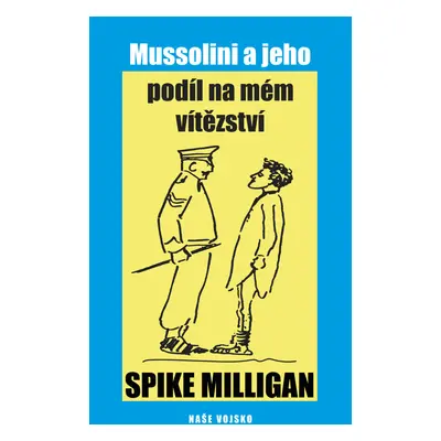 Mussolini a jeho podíl na mém vítězství