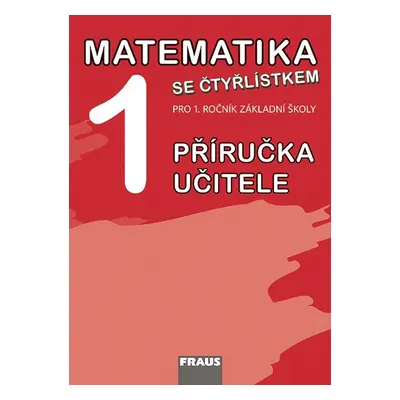 Matematika se Čtyřlístkem 1 Příručka učitele