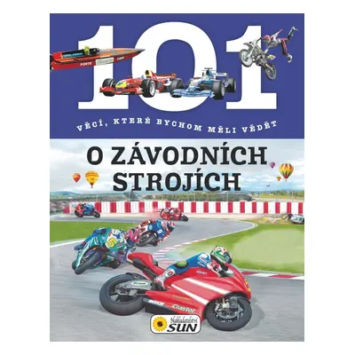 101 věcí, které bychom měli vědět o závodních strojích