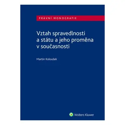 Vztah spravedlnosti a státu a jeho proměna v současnosti