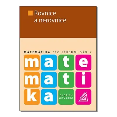 Matematika pro střední školy Rovnice a nerovnice