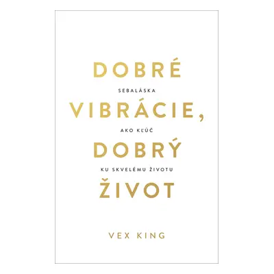 Dobré vibrácie, dobrý život