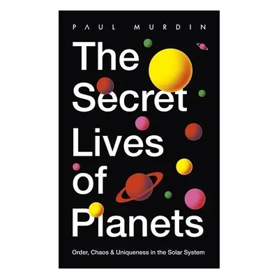 The Secret Lives of the Planets