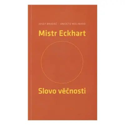 Mistr Eckhart Slovo věčnosti