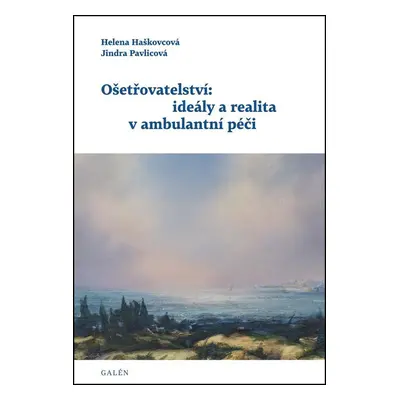 Ošetřovatelství: ideály a realita v ambulantní péči