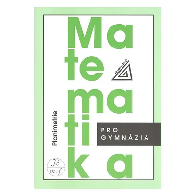 Matematika pro gymnázia Planimetrie