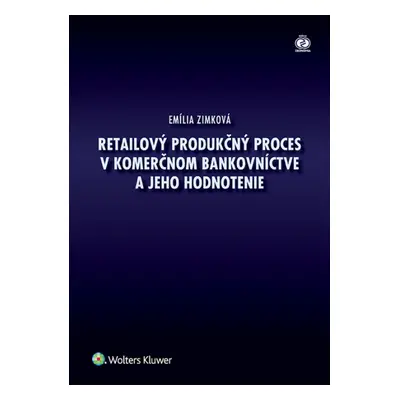 Retailový produkčný proces v komerčnom bankovníctve a jeho hodnotenie