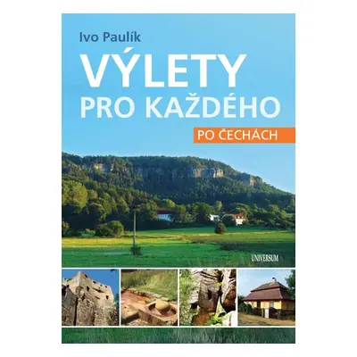 Výlety pro každého po Čechách