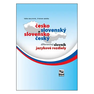 Česko-slovenský a slovensko-český diferenčný slovník jazykové rozdiely