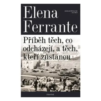 Příběh těch, co odcházejí, a těch, kteří zůstanou (Geniální přítelkyně 3)