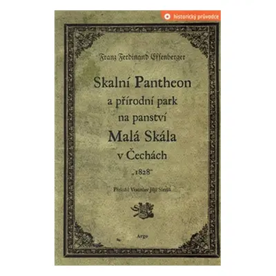 Skalní Pantheon a přírodní park na panství Malá Skála v Čechách