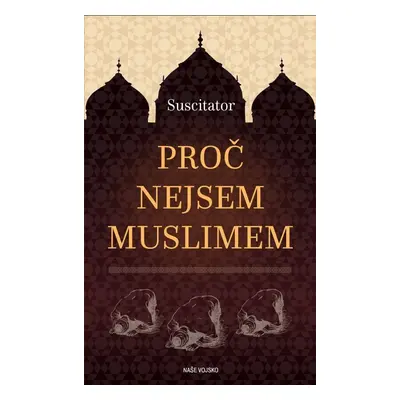 Proč nejsem muslimem