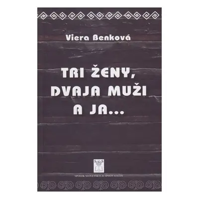 Tri ženy, dvaja muži a ja...